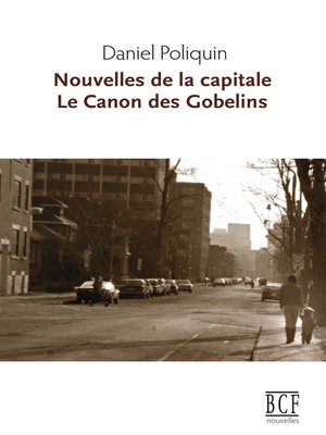 cover image of Nouvelles de la capitale suivi de Le Canon des Gobelins